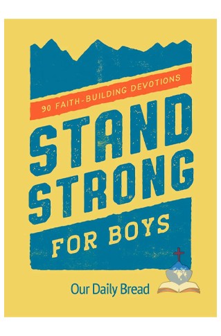 Stand Strong for Boys, 90 Faith-Building Devotions