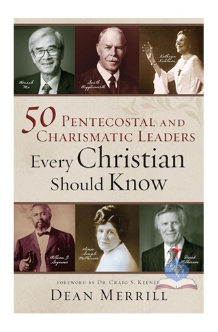 50 Pentecostal and Charismatic Leaders every Christian should know