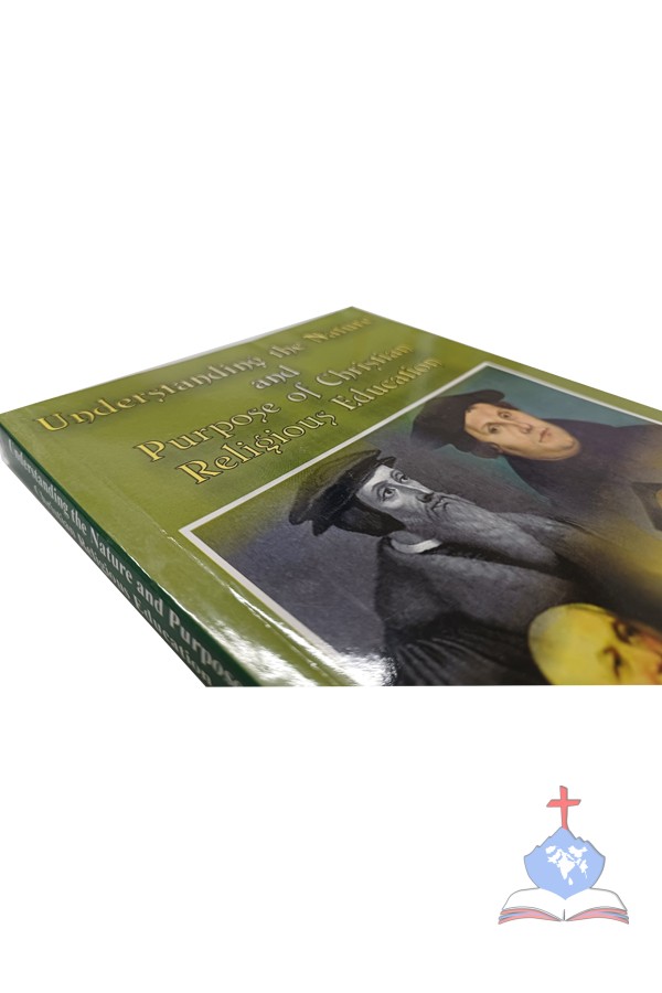 Understanding the Nature and  Purpose of Christian Religious Education