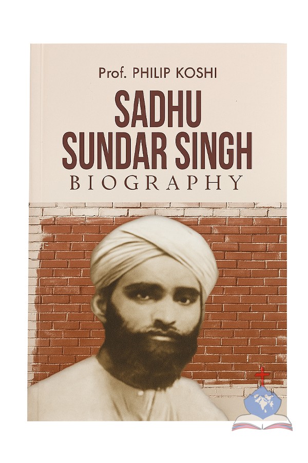 Sadhu Sundar Singh;  Biography