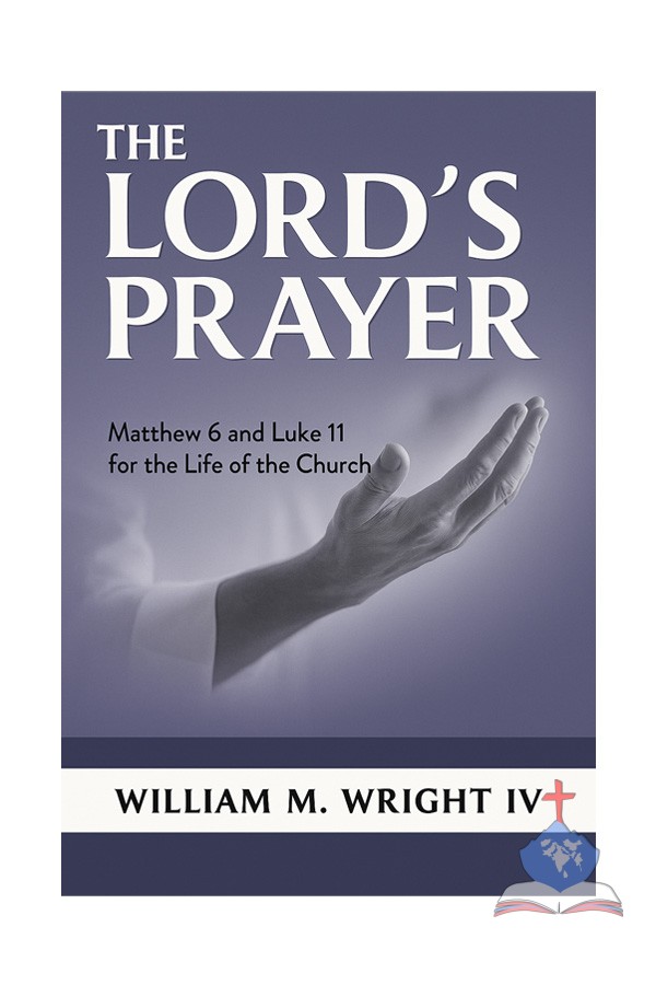 The Lord's Prayer, Matthew 6 And Luke 11 For The Life Of The Church