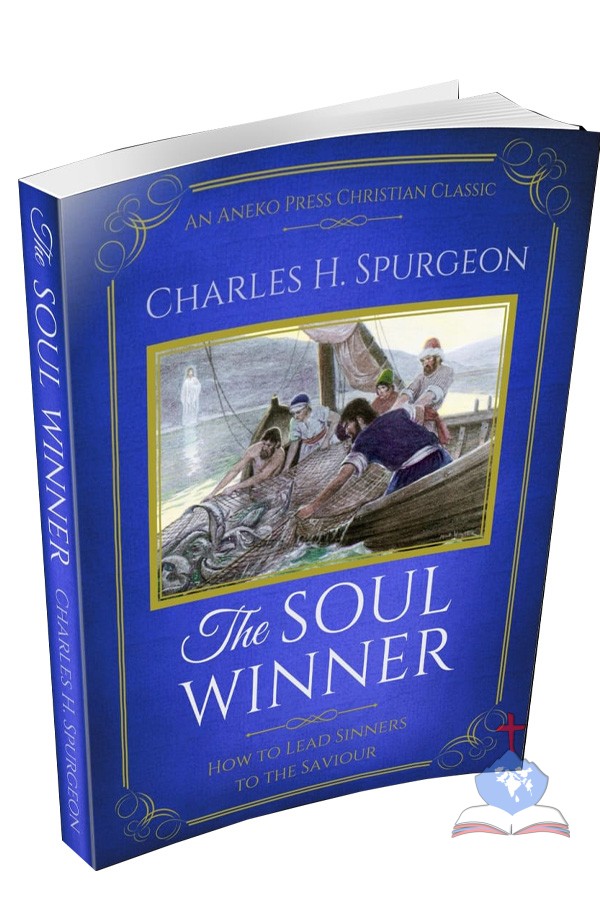 The Soul Winner, How to Lead Sinners to the Saviour