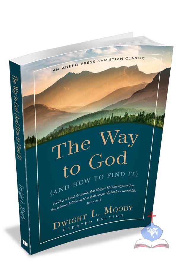 The Way to God, and How to Find It, Christian Classic Reprint