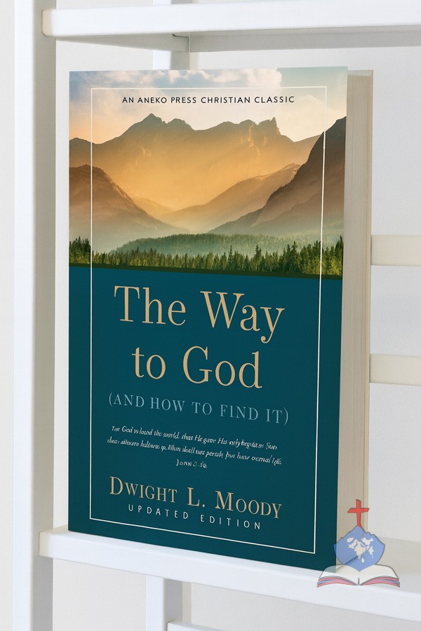 The Way to God, and How to Find It, Christian Classic Reprint
