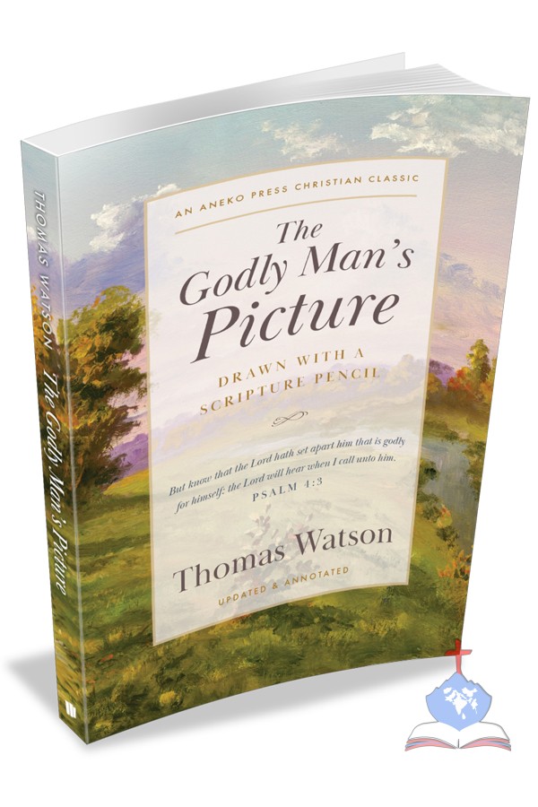 The Godly Man's Picture, Drawn with A Scripture Pencil