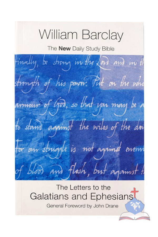 William Barclay - The Letters to the Galatians and Ephesians- New Daily Study Bible Set