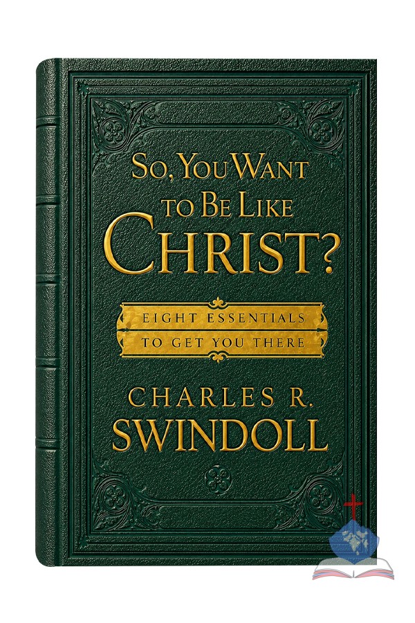 So, you Want to be like Christ? Eight Essentials top get you there