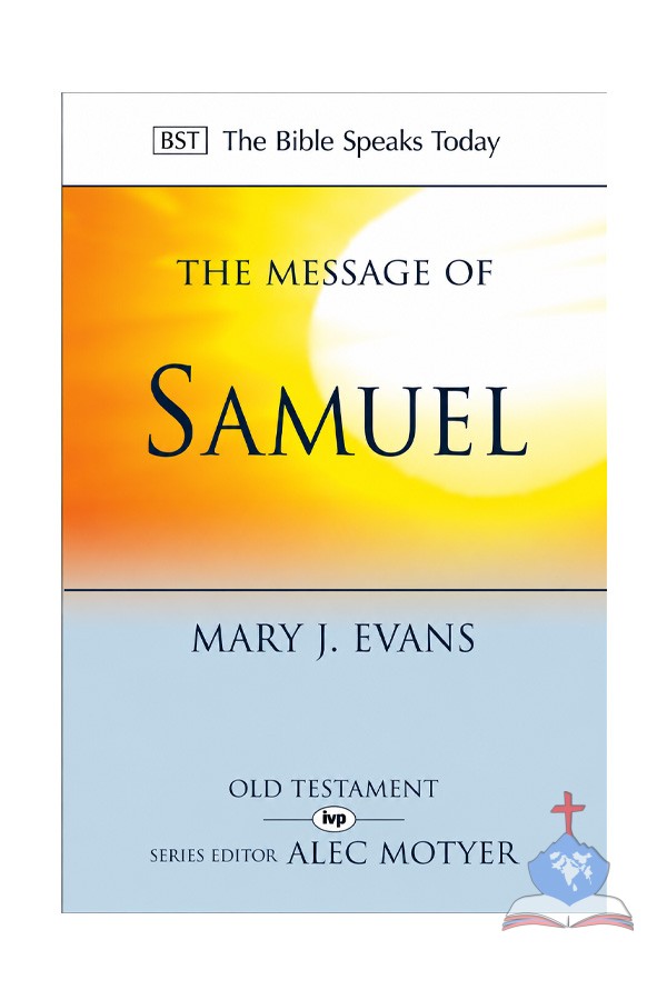 The Message of Samuel (The Bible Speaks Today)