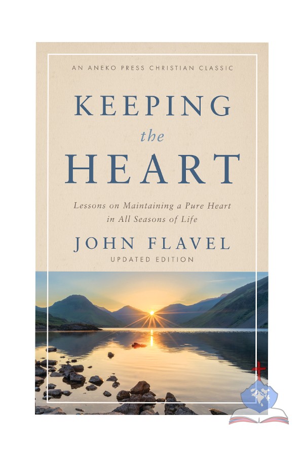 Keeping the Heart,  Updated Christian Classic