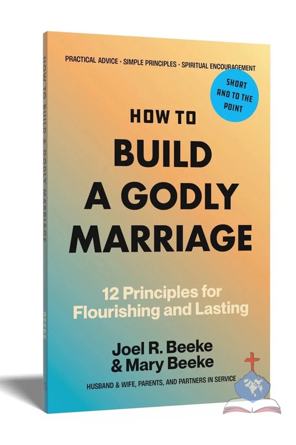 How to Build a Godly Marriage,  12 Biblical Principles for Marriage