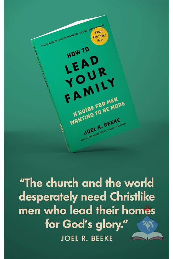 How to Lead Your Family, Biblical Guide for Christian Husbands & Fathers