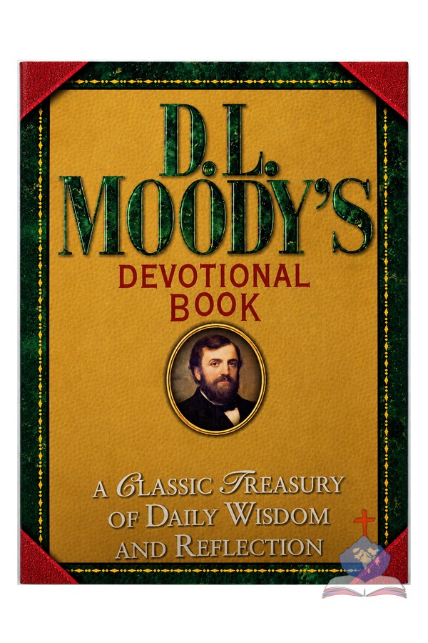 D. L. Moody’s Devotional Book: A Classic Treasury of Daily Wisdom and Reflection
