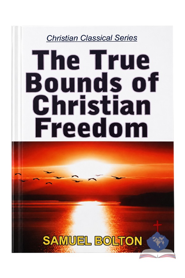 The True Bounds of Christian Freedom