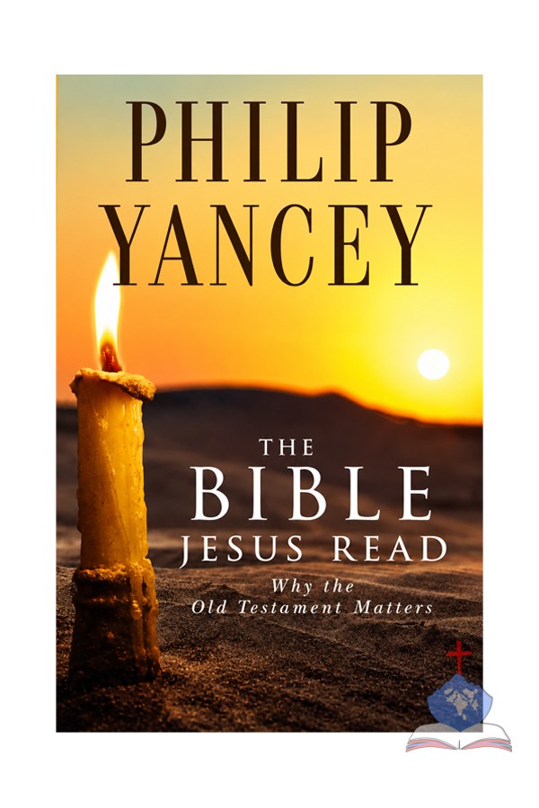 The Bible Jesus Read: Why the Old Testament Matters